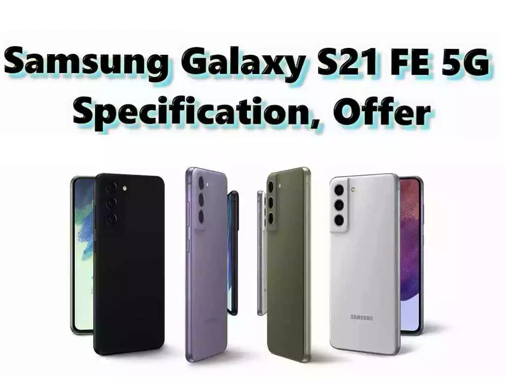 Samsung Galaxy S21 FE 5G: Offers, Days Sale, Specification, Processor, Display Samsung Galaxy S21 FE 5G: Offers, Days Sale, Specification, Processor, Display