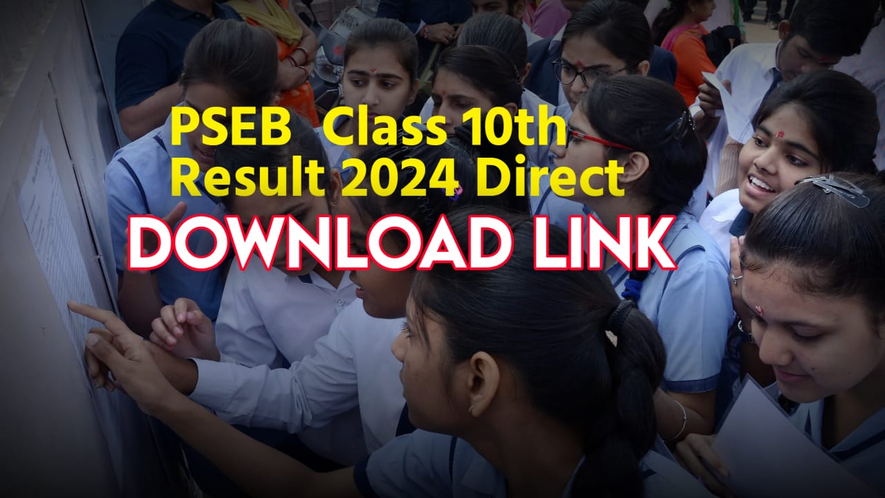 PSEB 10th Result 2024, यहाँ से Downloads करें! अपना Marksheet PSEB 10th Result 2024, यहाँ से Downloads करें! अपना Marksheet